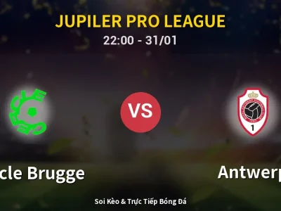 Soi Kèo Cercle Brugge vs Antwerp – 22:00 31/01 | Nhận Định, Dự Đoán Tỷ Số