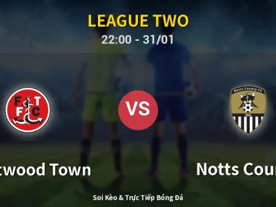 Soi Kèo Fleetwood Town vs Notts County – 22:00 31/01 | Nhận Định, Dự Đoán Tỷ Số