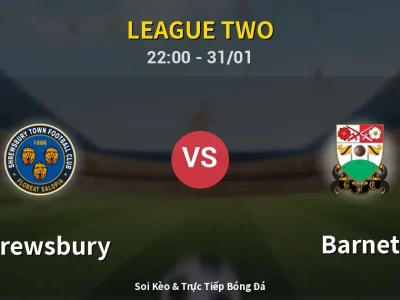 Soi Kèo Shrewsbury vs Barnet – 22:00 31/01 | Nhận Định, Dự Đoán Tỷ Số