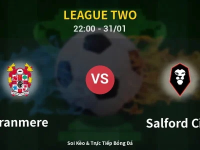 Soi Kèo Tranmere vs Salford City – 22:00 31/01 | Nhận Định, Dự Đoán Tỷ Số