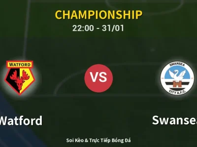 Soi Kèo Watford vs Swansea – 22:00 31/01 | Nhận Định, Dự Đoán Tỷ Số
