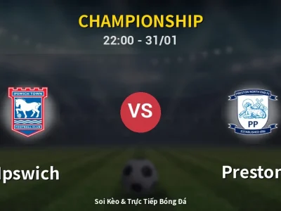 Soi Kèo Ipswich vs Preston – 22:00 31/01 | Nhận Định, Dự Đoán Tỷ Số