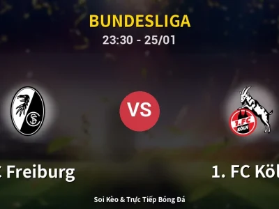 Soi Kèo SC Freiburg vs 1. FC Köln – 23:30 25/01 | Nhận Định, Dự Đoán Tỷ Số