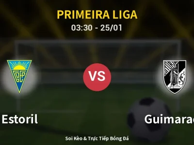 Kết Quả: Estoril 4-2 Guimaraes – Highlight & Bàn Thắng | Primeira Liga