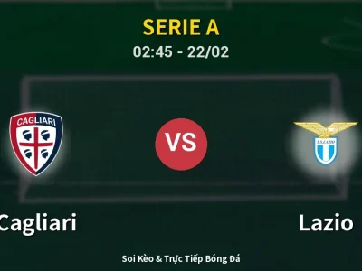 Kết Quả: Cagliari 0-0 Lazio – Highlight & Bàn Thắng | Serie A
