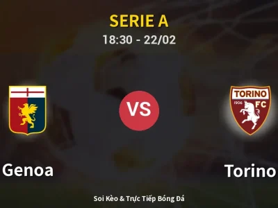 🔴 Trực Tiếp: Genoa 2-0 Torino – Link Xem Serie A (Full HD)