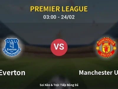 Kết Quả: Everton 0-1 Manchester United – Highlight & Bàn Thắng | Premier League