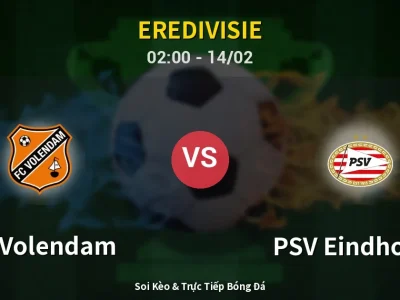 Kết Quả: FC Volendam 2-1 PSV Eindhoven – Highlight & Bàn Thắng | Eredivisie