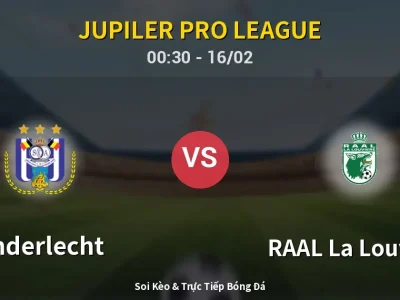 Kết Quả: Anderlecht 0-0 RAAL La Louvière – Highlight & Bàn Thắng | Jupiler Pro League