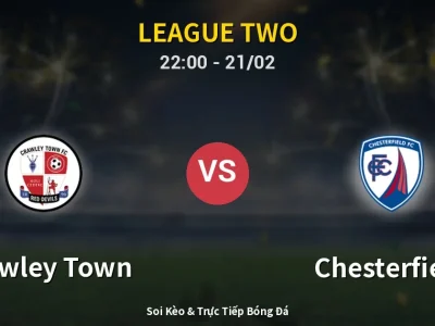 🔴 Trực Tiếp: Crawley Town 0-0 Chesterfield – Link Xem League Two (Full HD)