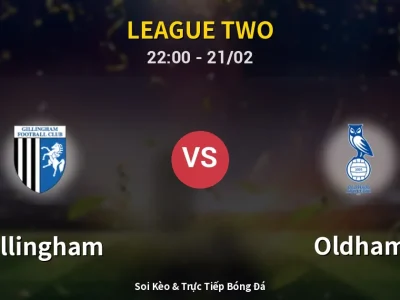 🔴 Trực Tiếp: Gillingham 0-2 Oldham – Link Xem League Two (Full HD)