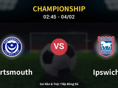 Soi Kèo Portsmouth vs Ipswich – 02:45 04/02 | Nhận Định, Dự Đoán Tỷ Số