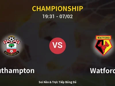 🔴 Trực Tiếp: Southampton 0-0 Watford – Link Xem Championship (Full HD)