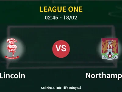Kết Quả: Lincoln 4-0 Northampton – Highlight & Bàn Thắng | League One