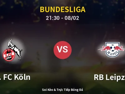 🔴 Trực Tiếp: 1. FC Köln 0-0 RB Leipzig – Link Xem Bundesliga (Full HD)