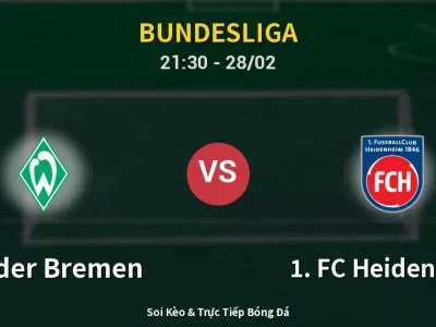 Soi Kèo Werder Bremen vs 1. FC Heidenheim – 21:30 28/02 | Nhận Định, Dự Đoán Tỷ Số
