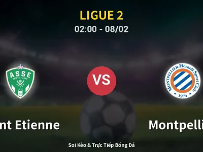 Kết Quả: Saint Etienne 1-0 Montpellier – Highlight & Bàn Thắng | Ligue 2