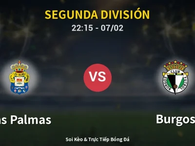 Soi Kèo Las Palmas vs Burgos – 22:15 07/02 | Nhận Định, Dự Đoán Tỷ Số