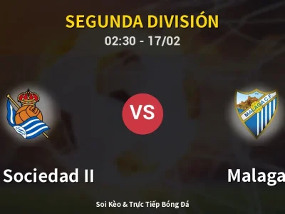 Kết Quả: Real Sociedad II 2-1 Malaga – Highlight & Bàn Thắng | Segunda División