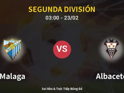 Kết Quả: Malaga 1-0 Albacete – Highlight & Bàn Thắng | Segunda División