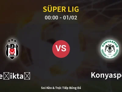 Kết Quả: Beşiktaş 2-1 Konyaspor – Highlight & Bàn Thắng | Süper Lig