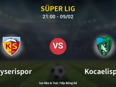 🔴 Trực Tiếp: Kayserispor 0-0 Kocaelispor – Link Xem Süper Lig (Full HD)