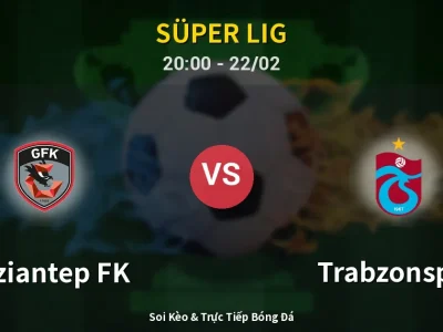 Soi Kèo Gaziantep FK vs Trabzonspor – 20:00 22/02 | Nhận Định, Dự Đoán Tỷ Số