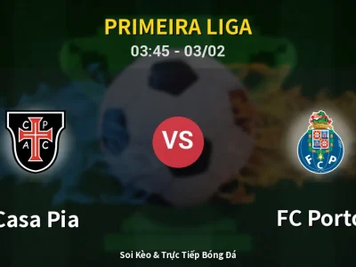 Kết Quả: Casa Pia 2-1 FC Porto – Highlight & Bàn Thắng | Primeira Liga