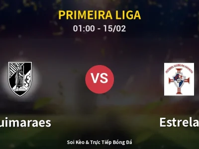 Kết Quả: Guimaraes 2-1 Estrela – Highlight & Bàn Thắng | Primeira Liga