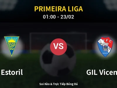 Kết Quả: Estoril 3-1 GIL Vicente – Highlight & Bàn Thắng | Primeira Liga