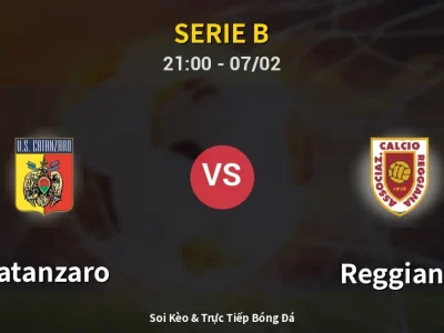 Soi Kèo Catanzaro vs Reggiana – 21:00 07/02 | Nhận Định, Dự Đoán Tỷ Số