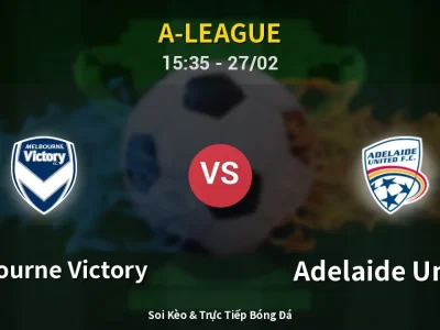 Kết Quả: Melbourne Victory 1-1 Adelaide United – Highlight & Bàn Thắng | A-League