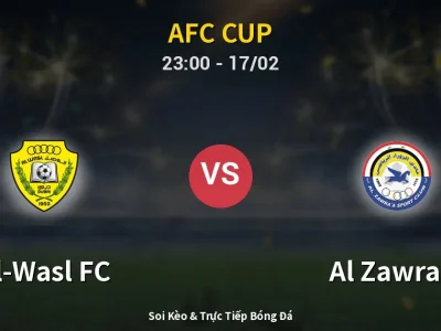 Soi Kèo Al-Wasl FC vs Al Zawra’a – 23:00 17/02 | Nhận Định, Dự Đoán Tỷ Số