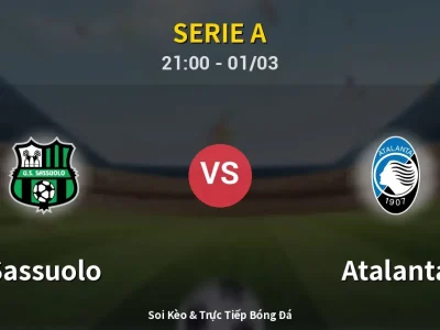 🔴 Trực Tiếp: Sassuolo 2-0 Atalanta – Link Xem Serie A (Full HD)