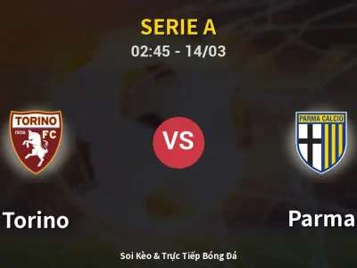 Kết Quả: Torino 4-1 Parma – Highlight & Bàn Thắng | Serie A