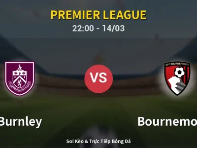 🔴 Trực Tiếp: Burnley 0-0 Bournemouth – Link Xem Premier League (Full HD)