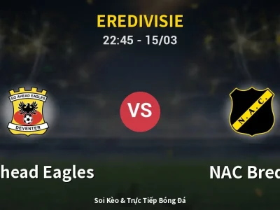 Soi Kèo GO Ahead Eagles vs NAC Breda – 22:45 15/03 | Nhận Định, Dự Đoán Tỷ Số