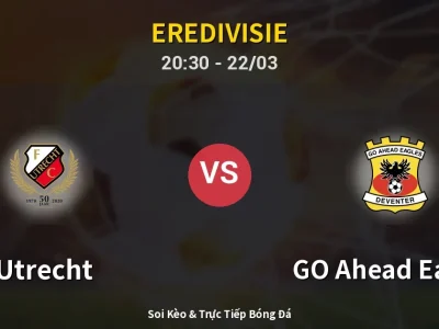 Soi Kèo Utrecht vs GO Ahead Eagles – 20:30 22/03 | Nhận Định, Dự Đoán Tỷ Số