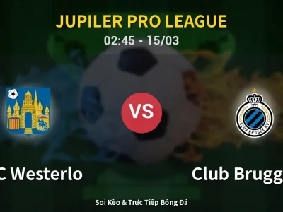 Kết Quả: KVC Westerlo 1-2 Club Brugge KV – Highlight & Bàn Thắng | Jupiler Pro League