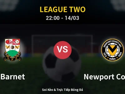 🔴 Trực Tiếp: Barnet 0-0 Newport County – Link Xem League Two (Full HD)