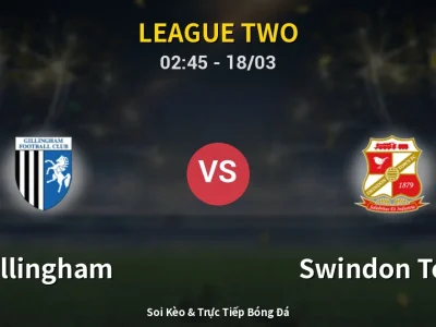 Kết Quả: Gillingham 0-2 Swindon Town – Highlight & Bàn Thắng | League Two
