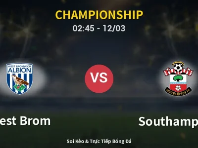 Kết Quả: West Brom 1-1 Southampton – Highlight & Bàn Thắng | Championship