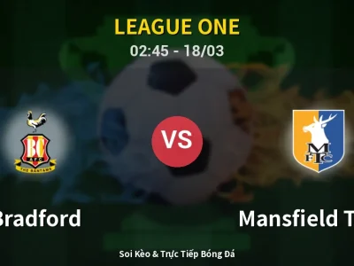 Kết Quả: Bradford 1-1 Mansfield Town – Highlight & Bàn Thắng | League One