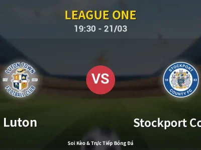 🔴 Trực Tiếp: Luton 1-0 Stockport County – Link Xem League One (Full HD)