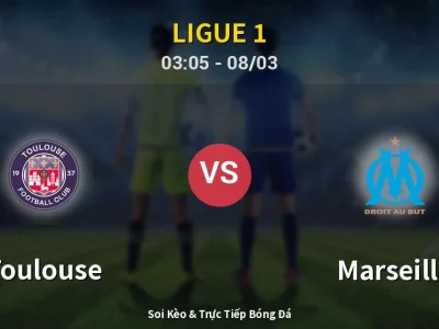 Kết Quả: Toulouse 0-1 Marseille – Highlight & Bàn Thắng | Ligue 1