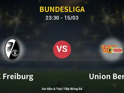 Soi Kèo SC Freiburg vs Union Berlin – 23:30 15/03 | Nhận Định, Dự Đoán Tỷ Số