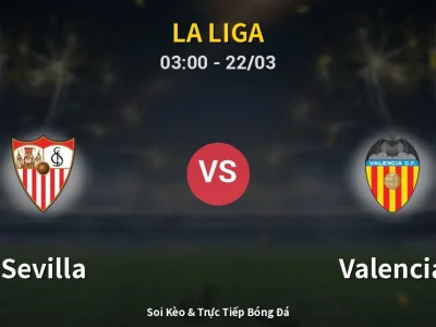 Kết Quả: Sevilla 0-2 Valencia – Highlight & Bàn Thắng | La Liga