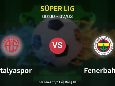 Kết Quả: Antalyaspor 2-2 Fenerbahçe – Highlight & Bàn Thắng | Süper Lig