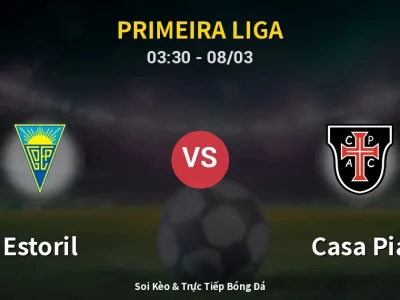 Kết Quả: Estoril 0-0 Casa Pia – Highlight & Bàn Thắng | Primeira Liga