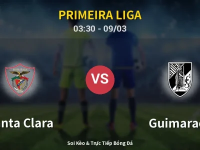 Kết Quả: Santa Clara 2-0 Guimaraes – Highlight & Bàn Thắng | Primeira Liga